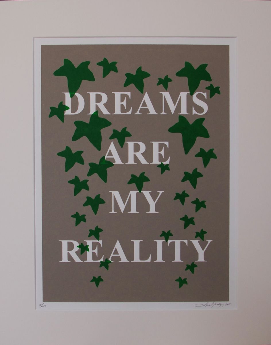 Dreams are my reality by Lene Bladbjerg