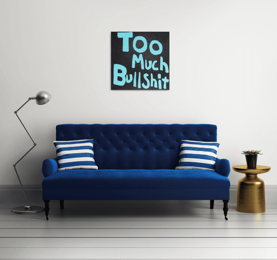 Too Much Bullshit