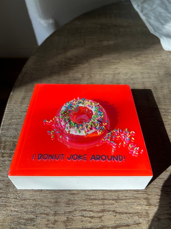 "I Donut Joke Around"