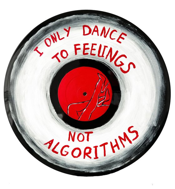I Only Dance To Feelings, Not Algorithms