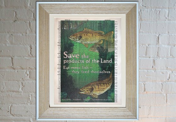 Save the Products of the Land Eat More Fish - They Feed Themselves - Collage Art Print on Large Real English Dictionary Vintage Book Page