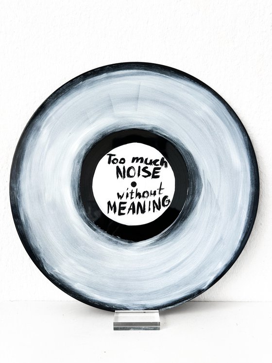 Too Much Noise Without Meaning