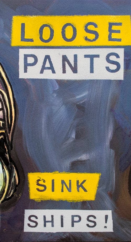 Loose Pants Sink Ships by Law Blank