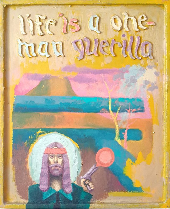 Life is a One man Guerilla