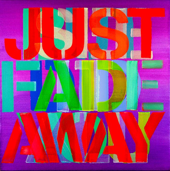Just Fade Away