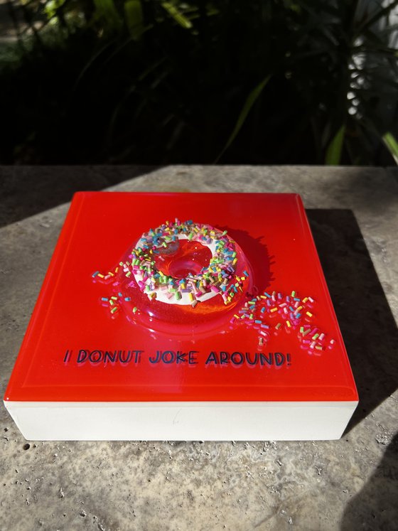 "I Donut Joke Around"