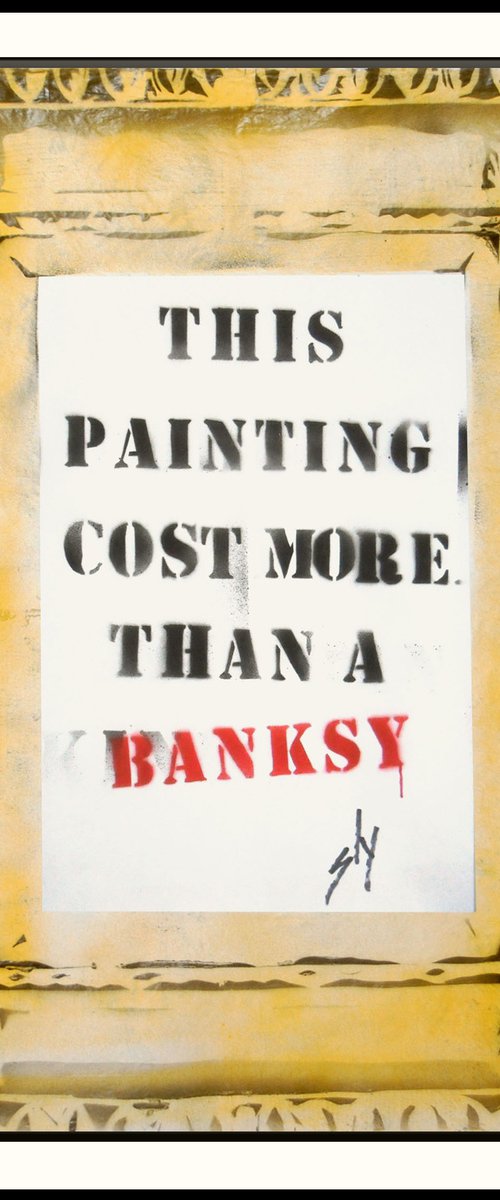 Costs more than a Banksy (p). by Juan Sly