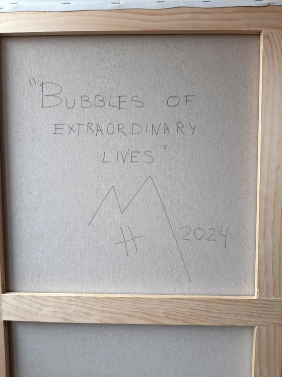 Burbbles of extraordinary lives