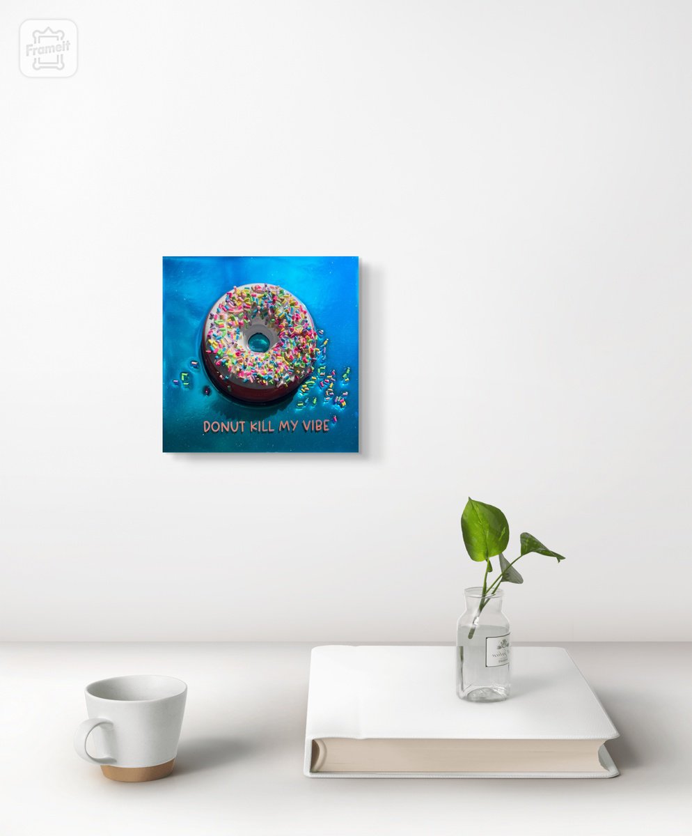 Donut Kill My Vibe MDNKMV #11 by Ana Hefco