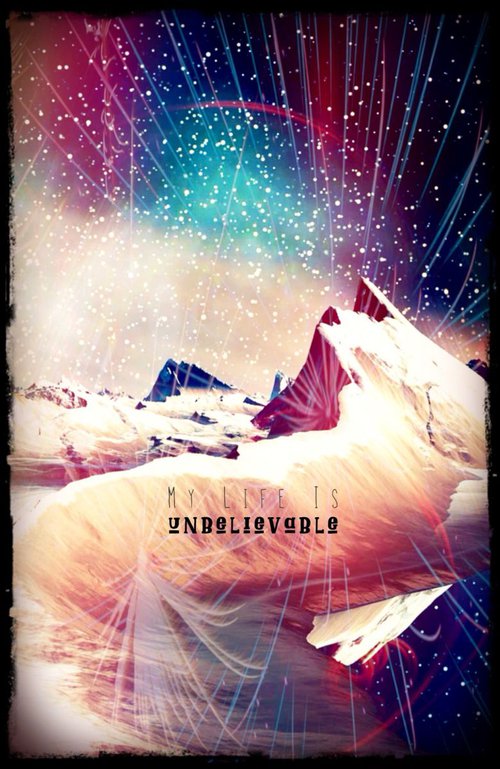 My Life is Unbelievable | 20 X 30 cm | Unique Digital Artwork printed on Photo Paper | 2014 | Simone Morana Cyla | Published | by Simone Morana Cyla