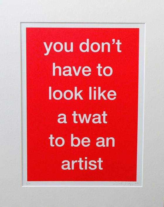 You don't have to look like a twat to be an artist