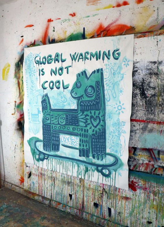 GLOBAL WARMING IS NOT COOL 135x140cm