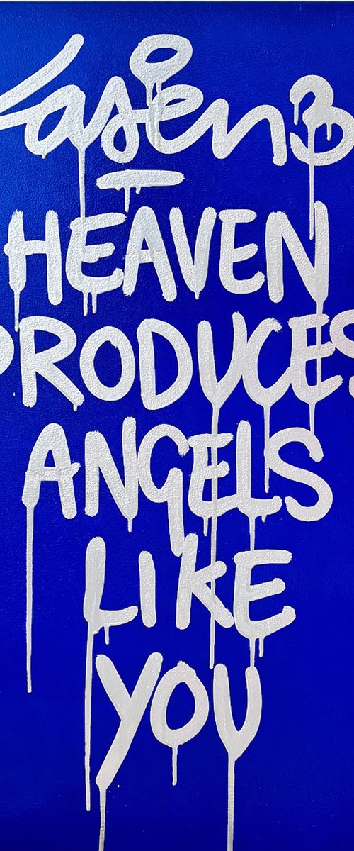 Heaven Produces Angels Like You by Laser 3.14