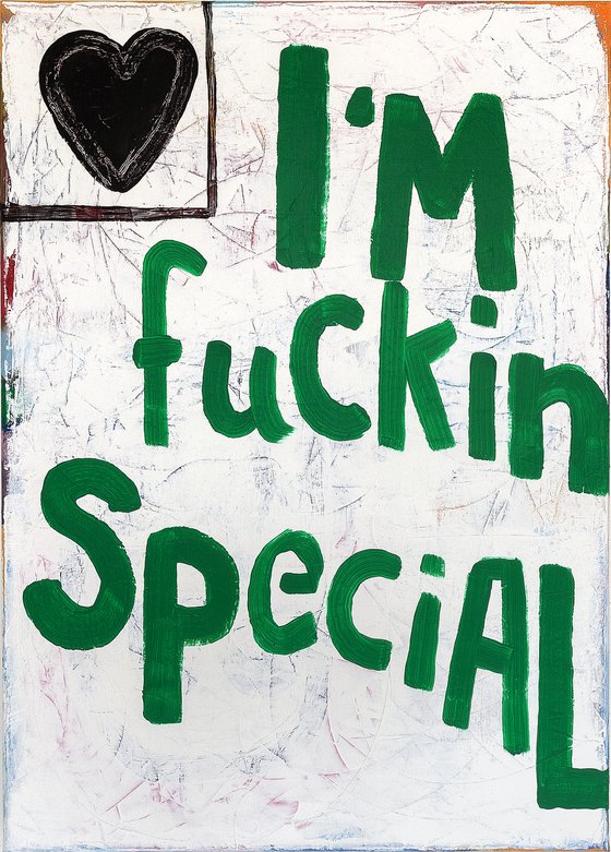 I´m fuckin Special