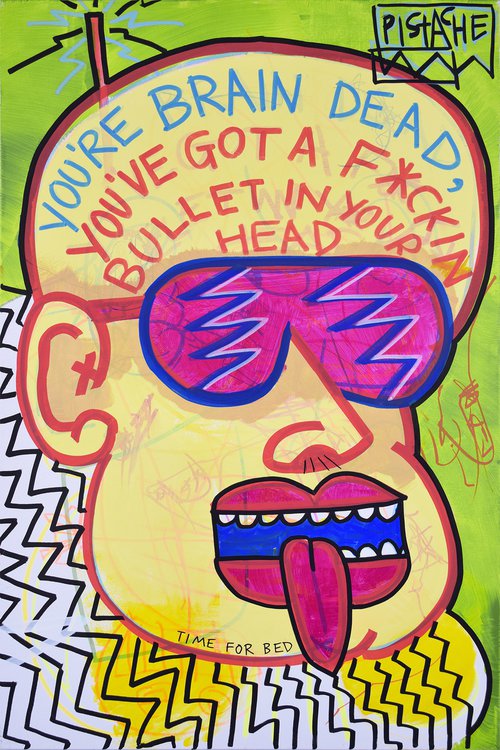 "Brain Dead, Bullet In Your Head" by Pistache