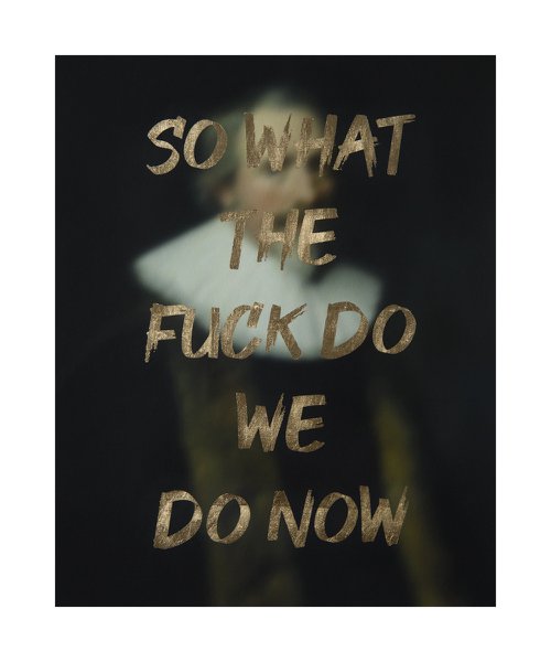 SO WHAT THE FUCK DO WE DO NOW by AAWatson