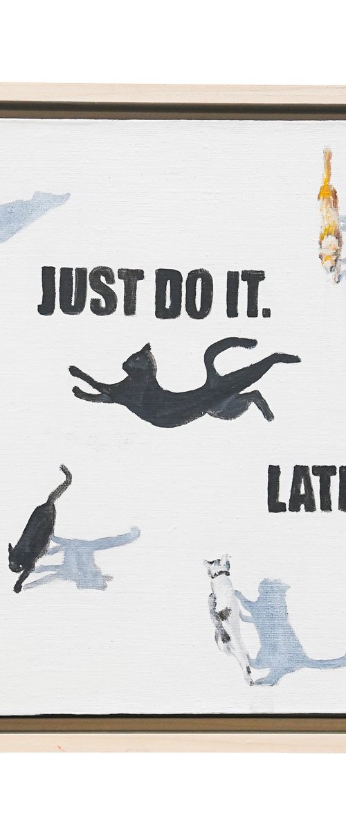 Just do it. Later by VICTO