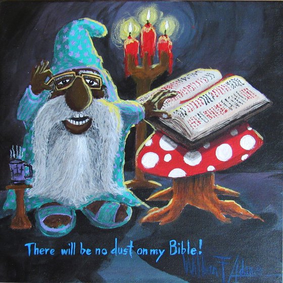 There Will Be No Dust On My Bible!