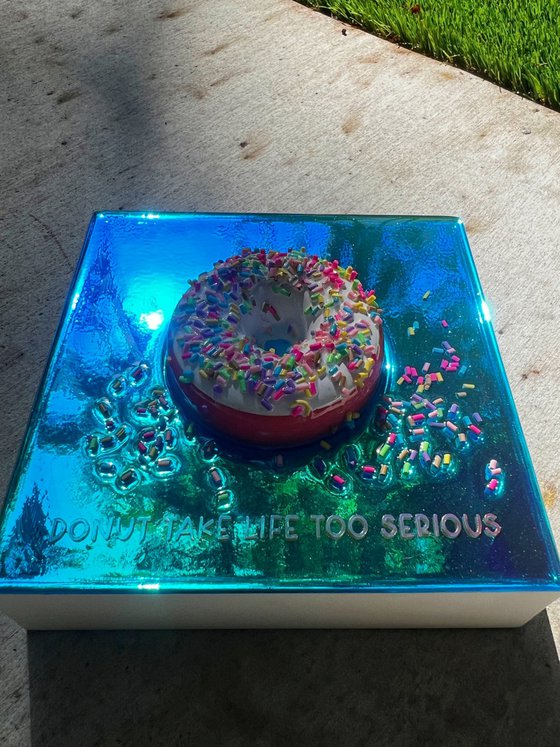 "Donut Take Life Too Serious"