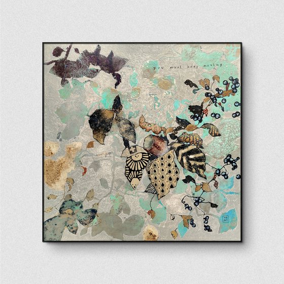 You must keep moving