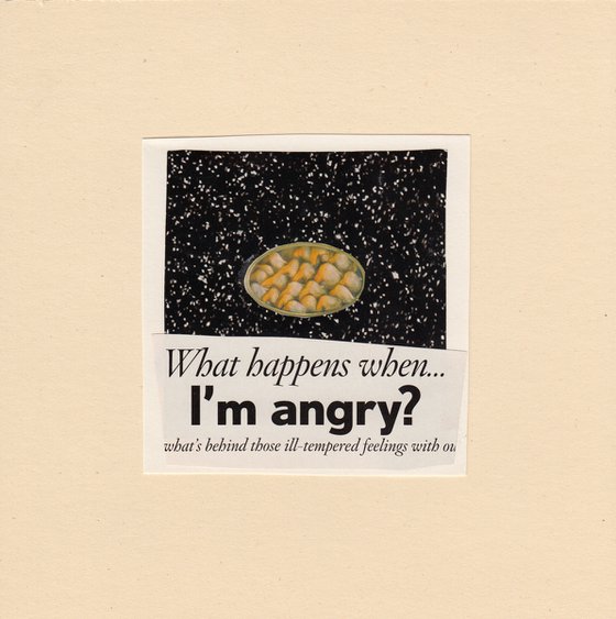What happens when I'm angry?