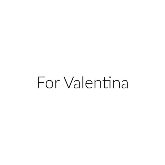 For Valentina
