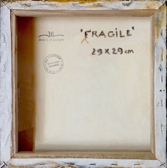 Fragile, 29x29, on canvas