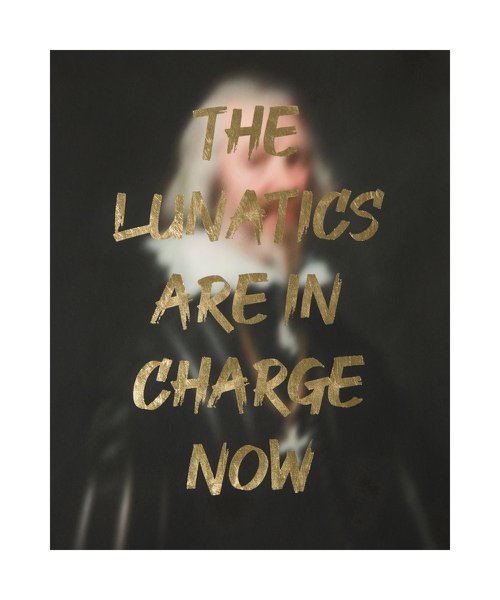 THE LUNATICS ARE IN CHARGE NOW by AAWatson