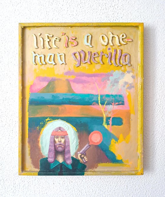 Life is a One man Guerilla
