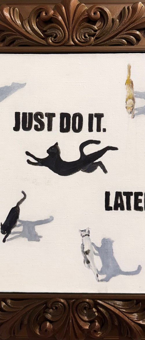 Just do it. Later by VICTO