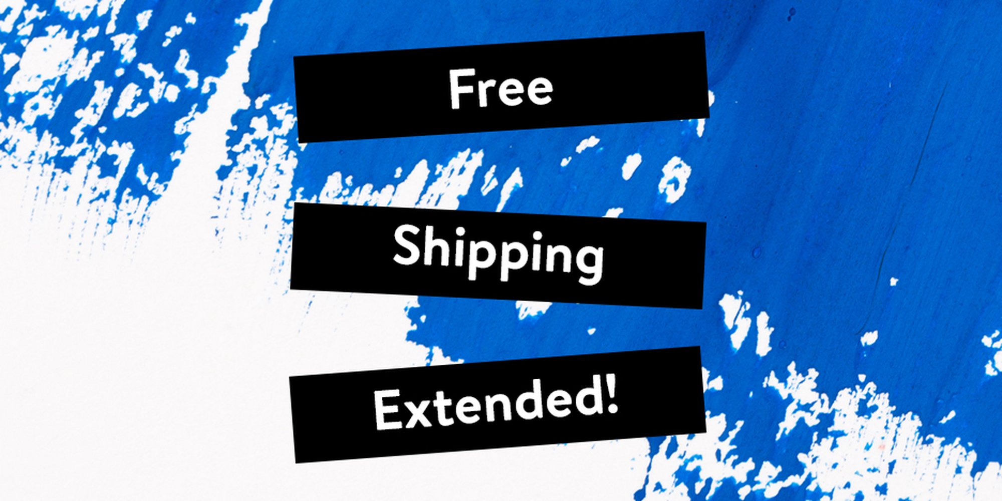 Oops...free shipping promotion extended until the end of March!