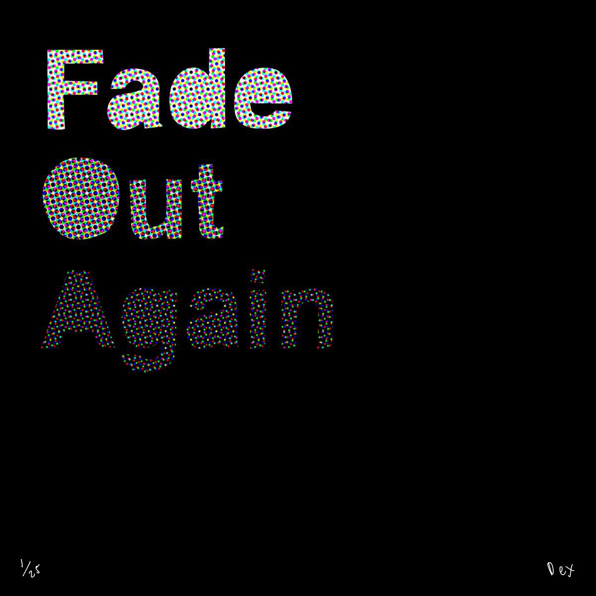 Fade Out Again by Dex
