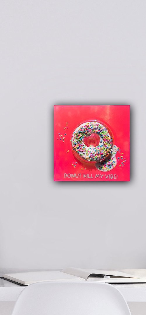 Donut Kill My Vibe MDNKMV #5 by Ana Hefco