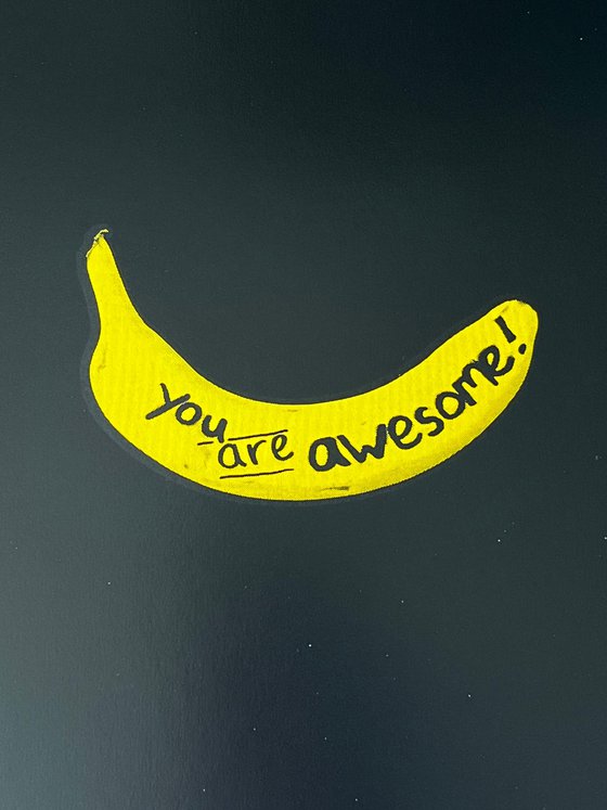 Banana  'you are awesome'