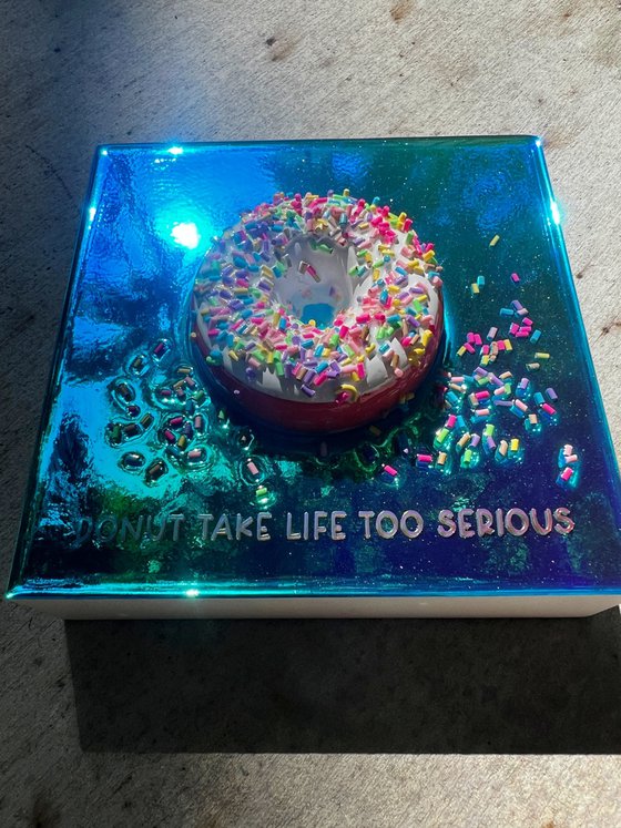 "Donut Take Life Too Serious"