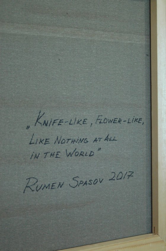 "Knife-like, Flower-like..."