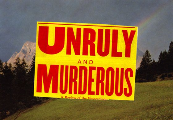 'Unruly & Murderous'