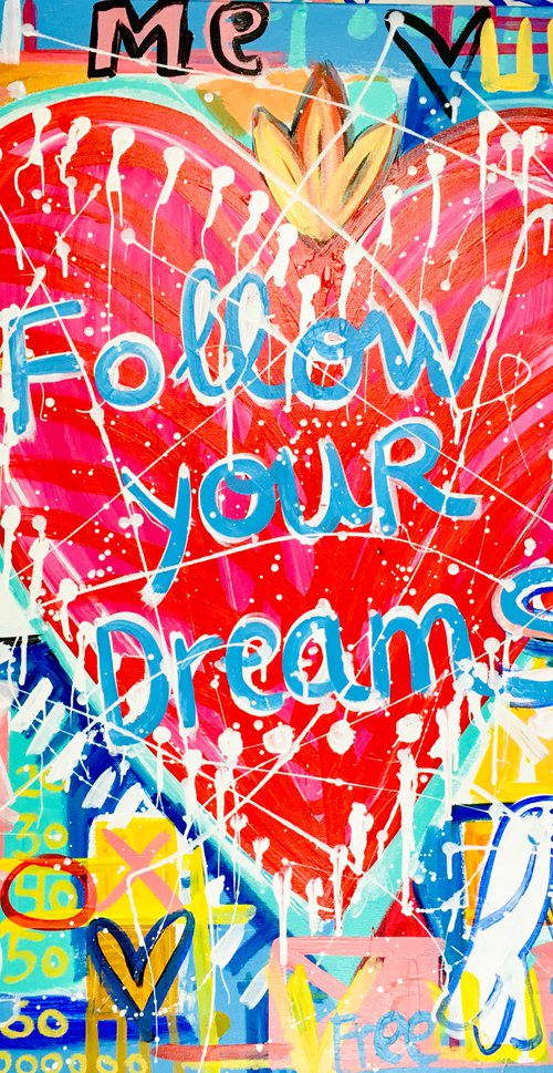 Follow your Dreams by Mercedes Lagunas