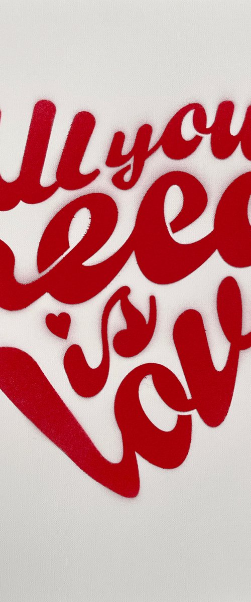 All You Need Is Love (Ruby Red Stencil) by Dex