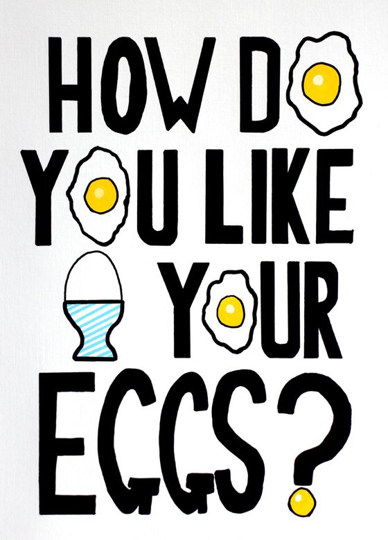 How Do You Like Your Eggs? Text Art Acrylic Painting On A4 Paper
