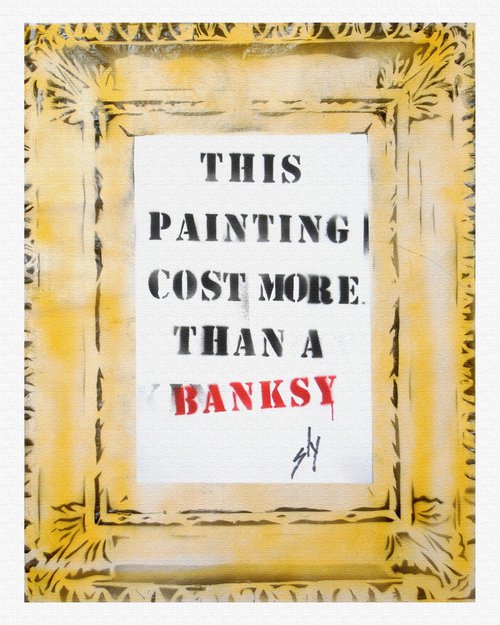 Costs more than a Banksy (on canvas). by Juan Sly