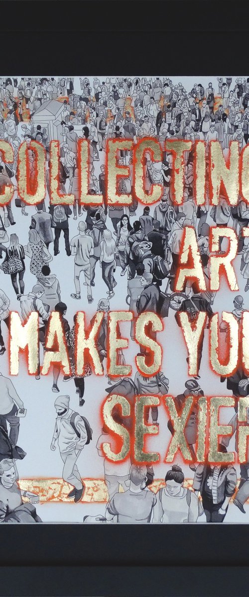“Collecting Art Makes You Sexier” (Gold) by Arturo Garcia de las Heras (Agheras73)