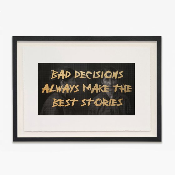 BAD DECISIONS...