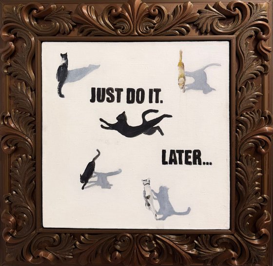 Just do it. Later