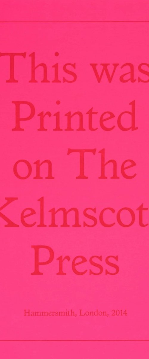 Printed on the Kelmscott Press (Pink) by Jeremy Deller