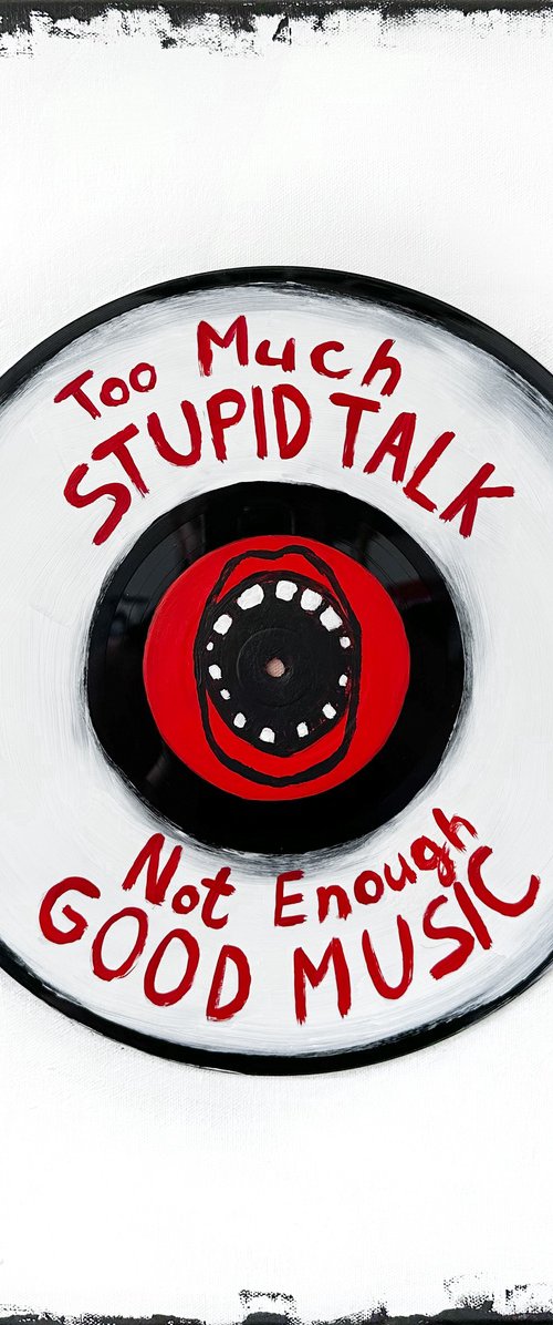 Too Much Stupid Talk, Not Enough Good Music by Kristina Mallen