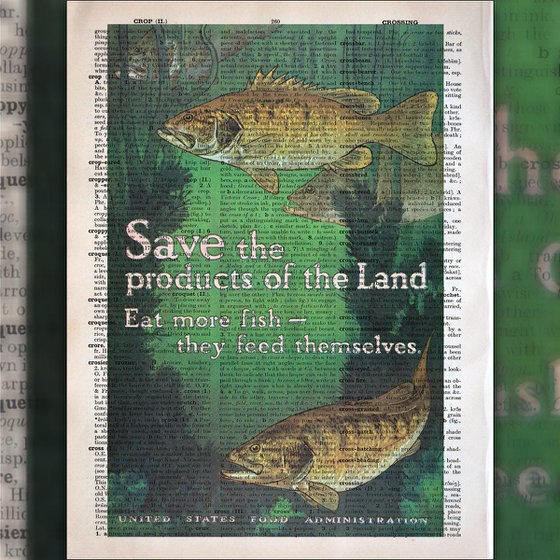 Save the Products of the Land Eat More Fish - They Feed Themselves - Collage Art Print on Large Real English Dictionary Vintage Book Page