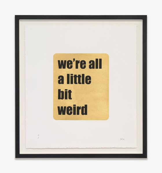 WE'RE ALL A LITTLE BIT WEIRD (Black)