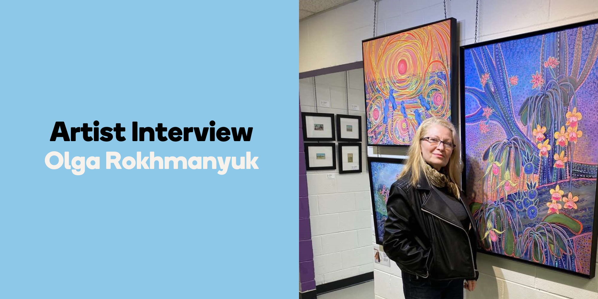 Artist Interview - Olga Rokhmanyuk