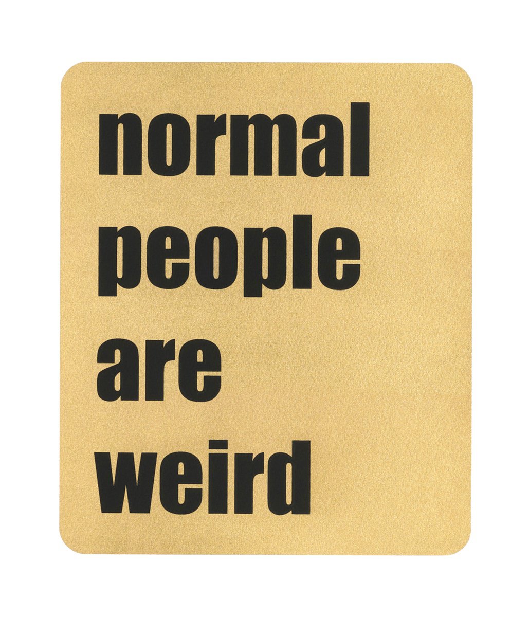 NORMAL PEOPLE ARE WEIRD (Black) by AAWatson